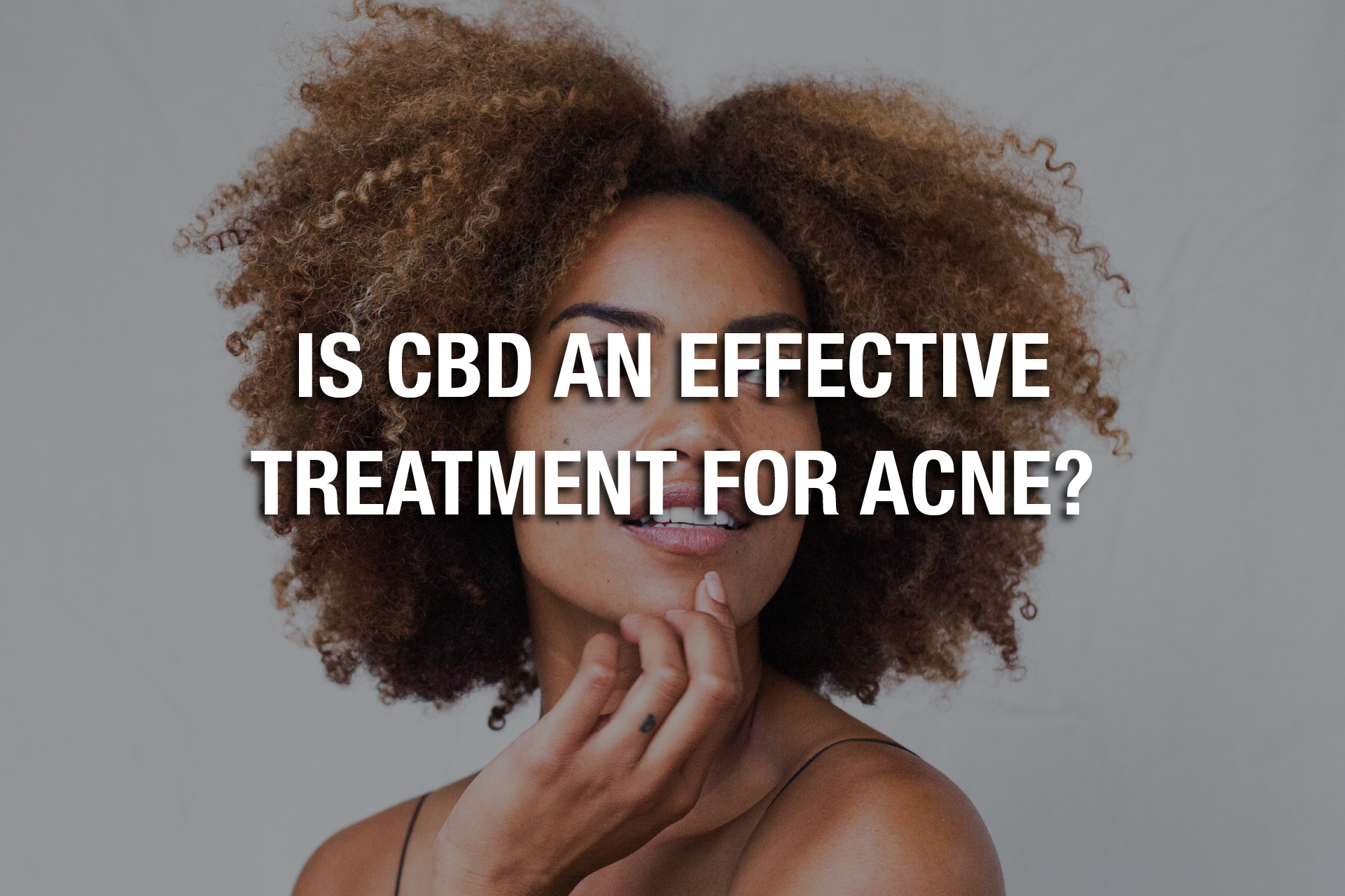 Is CBD An Effective Treatment For Acne? 