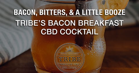 Bacon, Bitters, & A Little Booze— Taste Tribe’s Bacon Breakfast CBD Cocktail