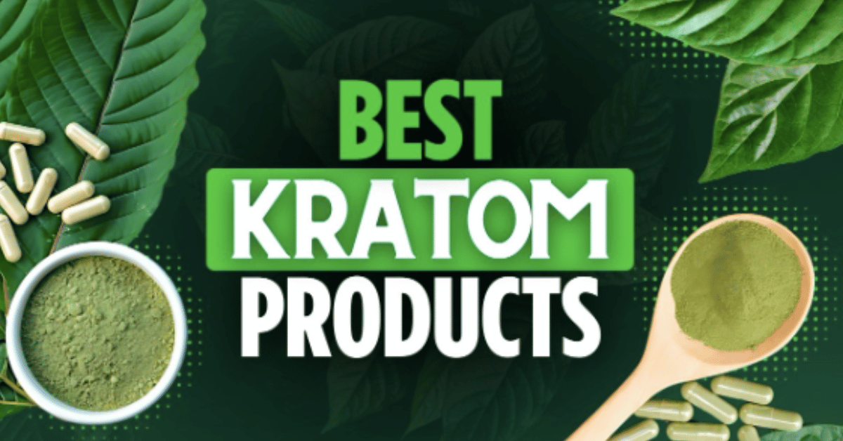 Best Kratom Products of 2025 for Pain Relief, Euphoria, Energy & More