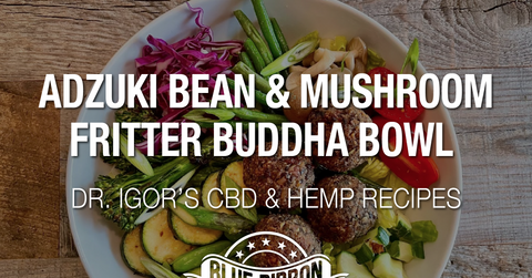 Dr. Igor’s Adzuki Bean & Mushroom Fritter Buddha Bowl Recipe