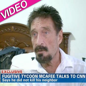 'Life On The Run Isn't Fun,' Says Murder Suspect John McAfee In First