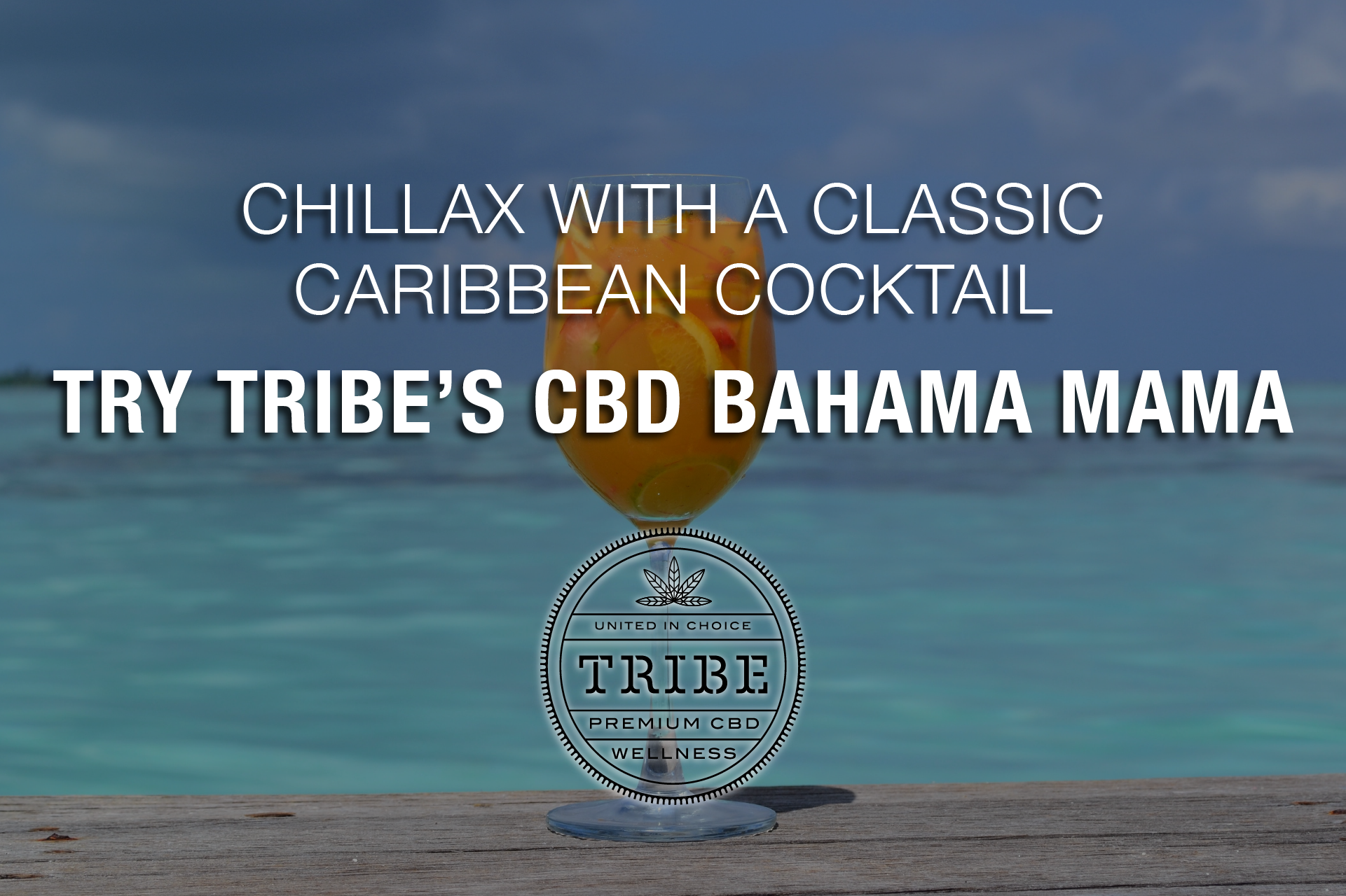 Chillax With A Classic Caribbean Cocktail – Try Tribe’s CBD Bahama Mama