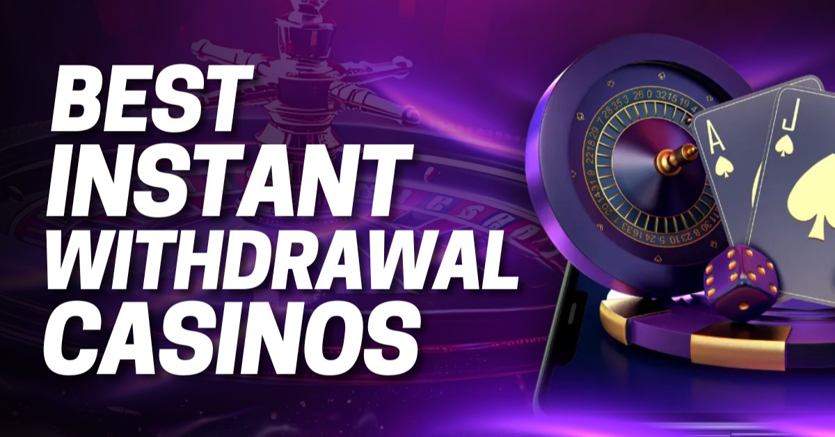 best instant withdrawal casinos  fastest payout casino sites