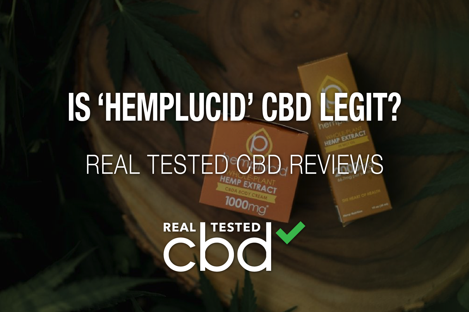 Is ‘Hemplucid’ CBD Legit? – A Real Tested CBD Brand Spotlight Review 