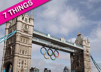 //seven things london olympics