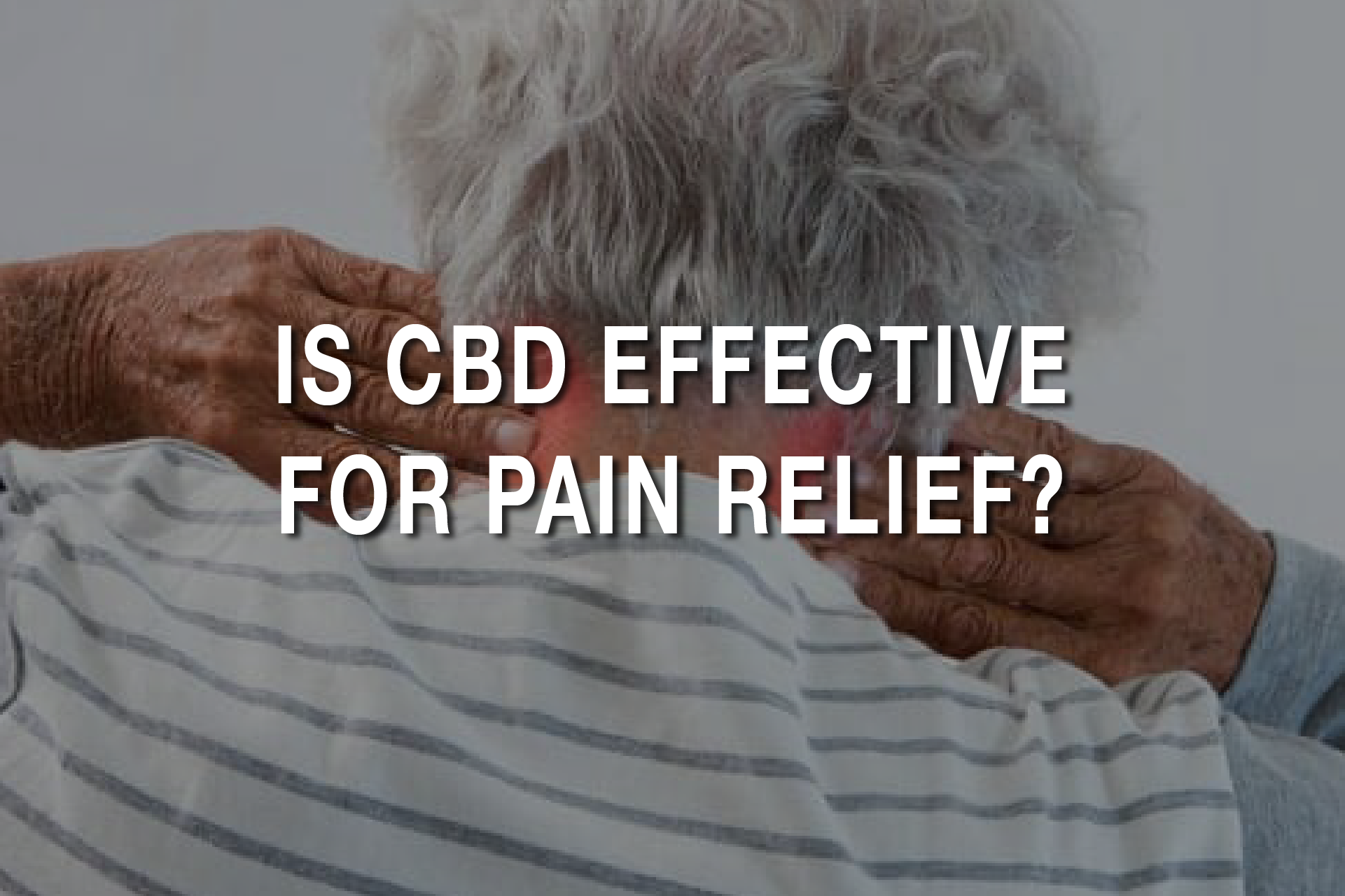 Does CBD Work For Pain Relief? 