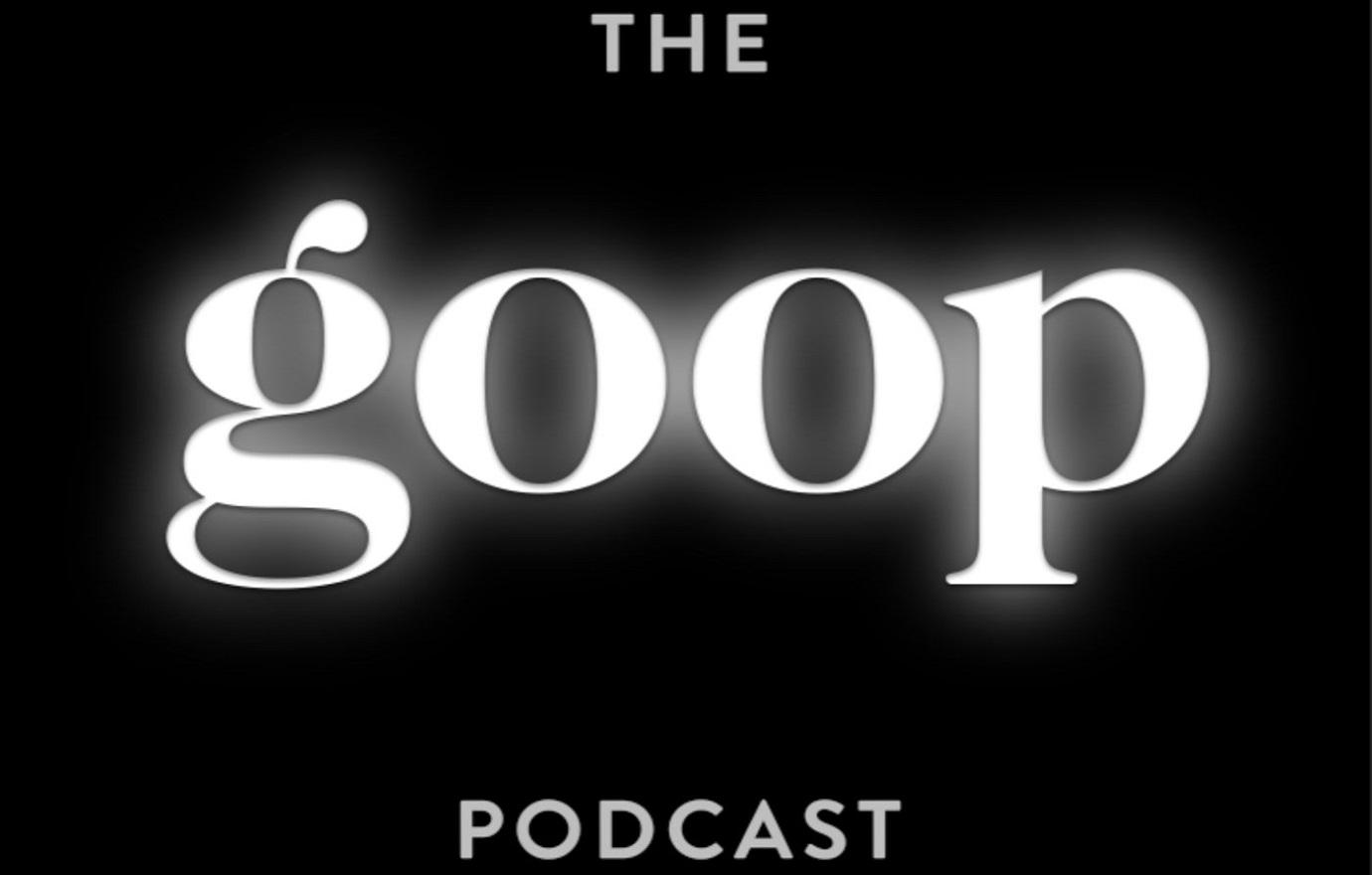 //top  podcasts with supermodels as guests the goop podcast