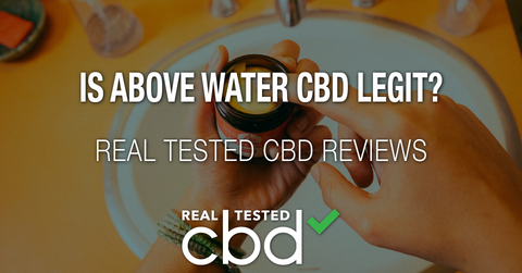 Is Above Water CBD Legit? – A Real Tested CBD Brand Spotlight