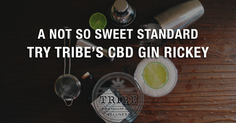 A Not So Sweet Standard — Try Tribe’s CBD Gin Rickey