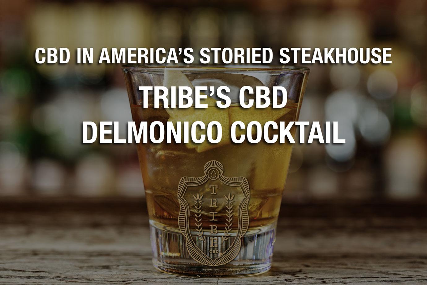 cbd in americas storied steakhouse tribes cbd delmonico cocktail