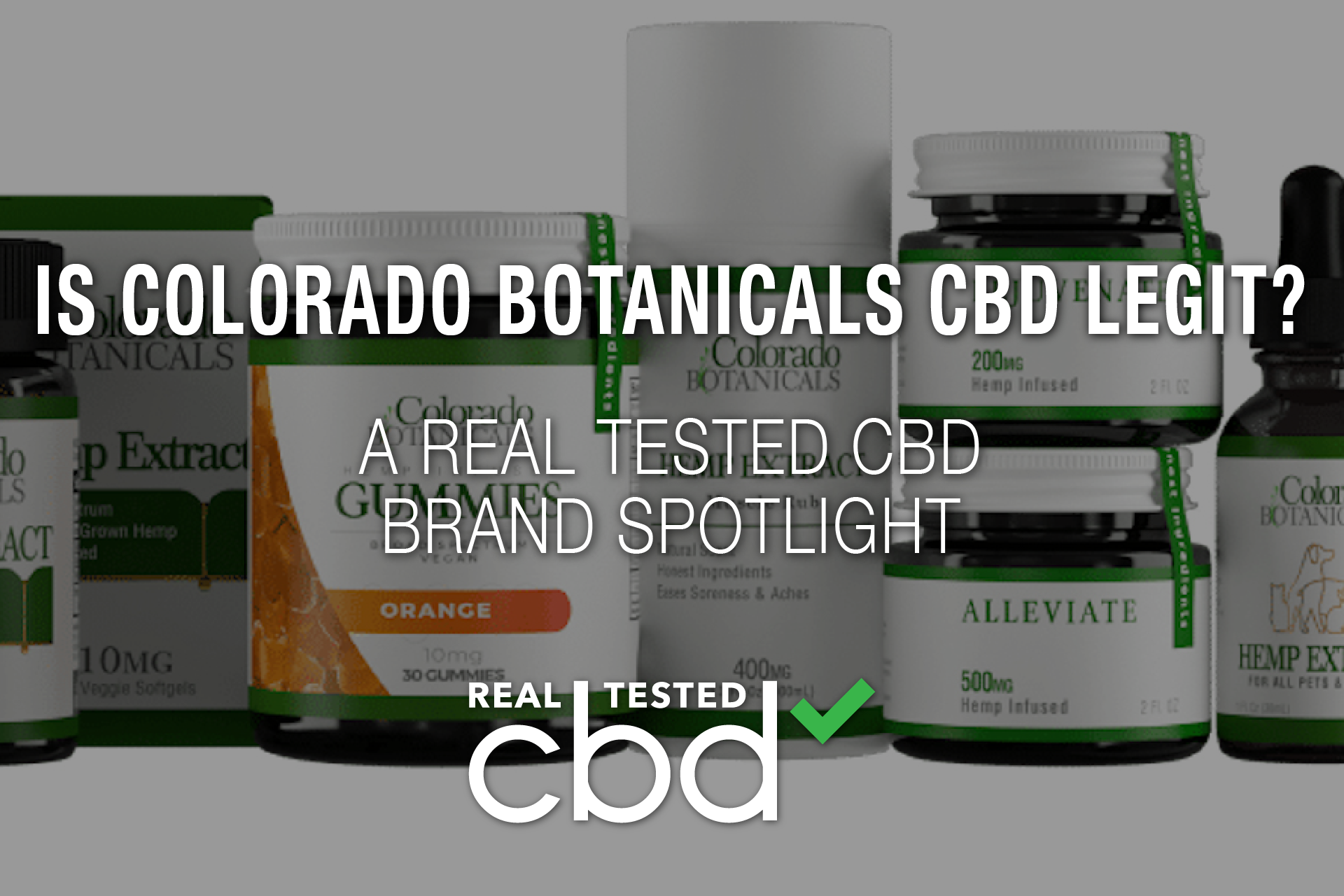 Is Colorado Botanicals CBD Legit? – A Real Tested CBD Brand Spotlight