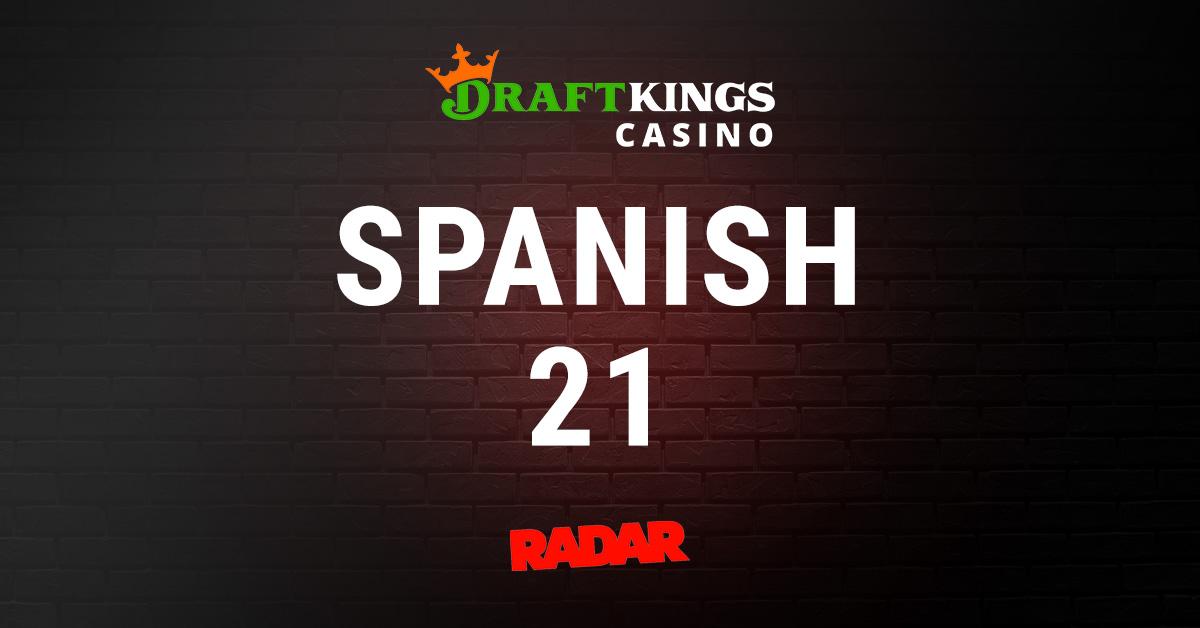 Spanish 21 vs Blackjack at DraftKings Casino - Vimarsana News