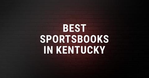 Best Sportsbooks in Kentucky.