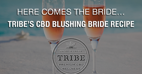 Here Comes the Bride…Tribe’s CBD Blushing Bride, That Is!