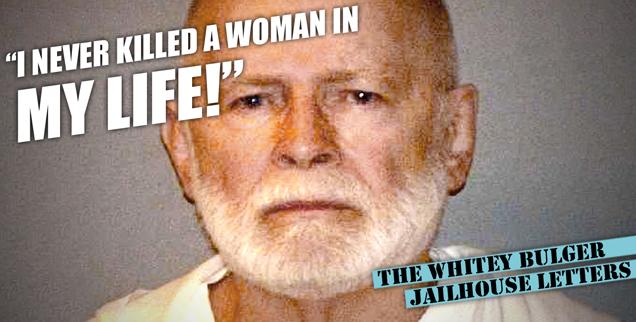 //whitey bulger never killed a woman in my life letters