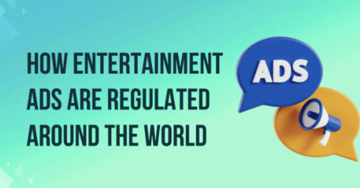 how entertainment ads are regulated around the world