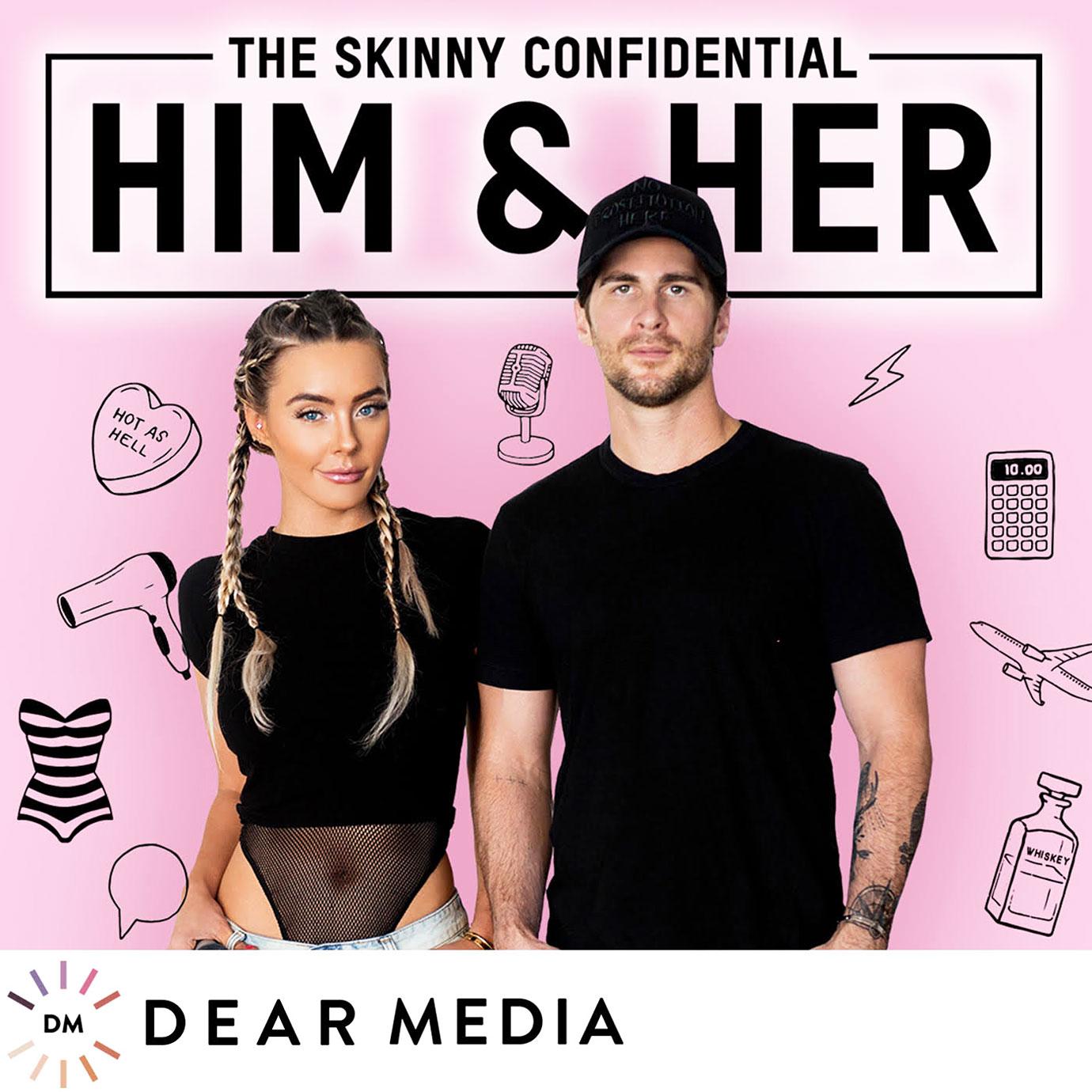 The Skinny Confidential Podcast Him and Her