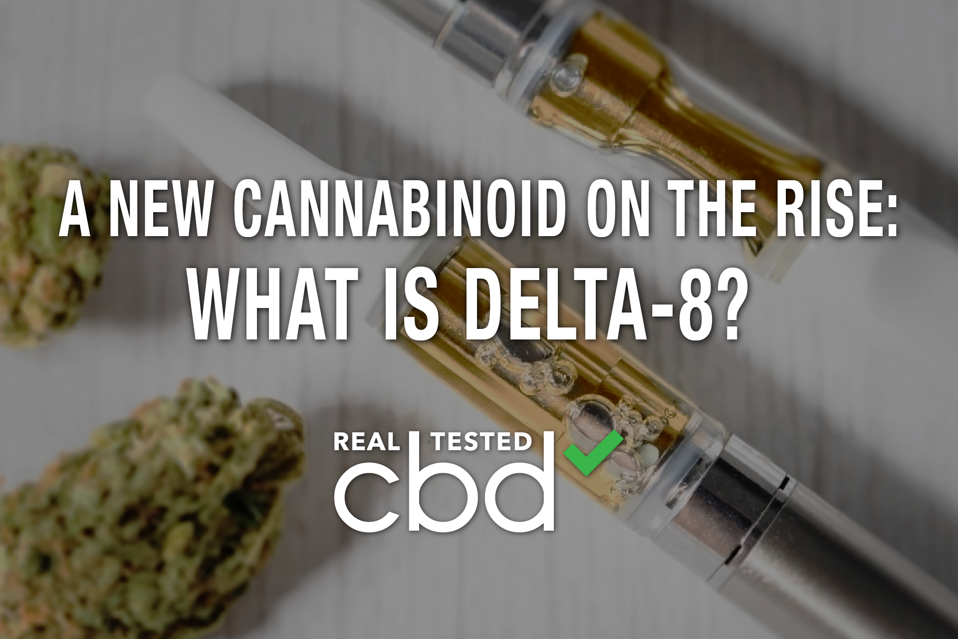 A New Cannabinoid on the Rise: What Is Delta-8? 