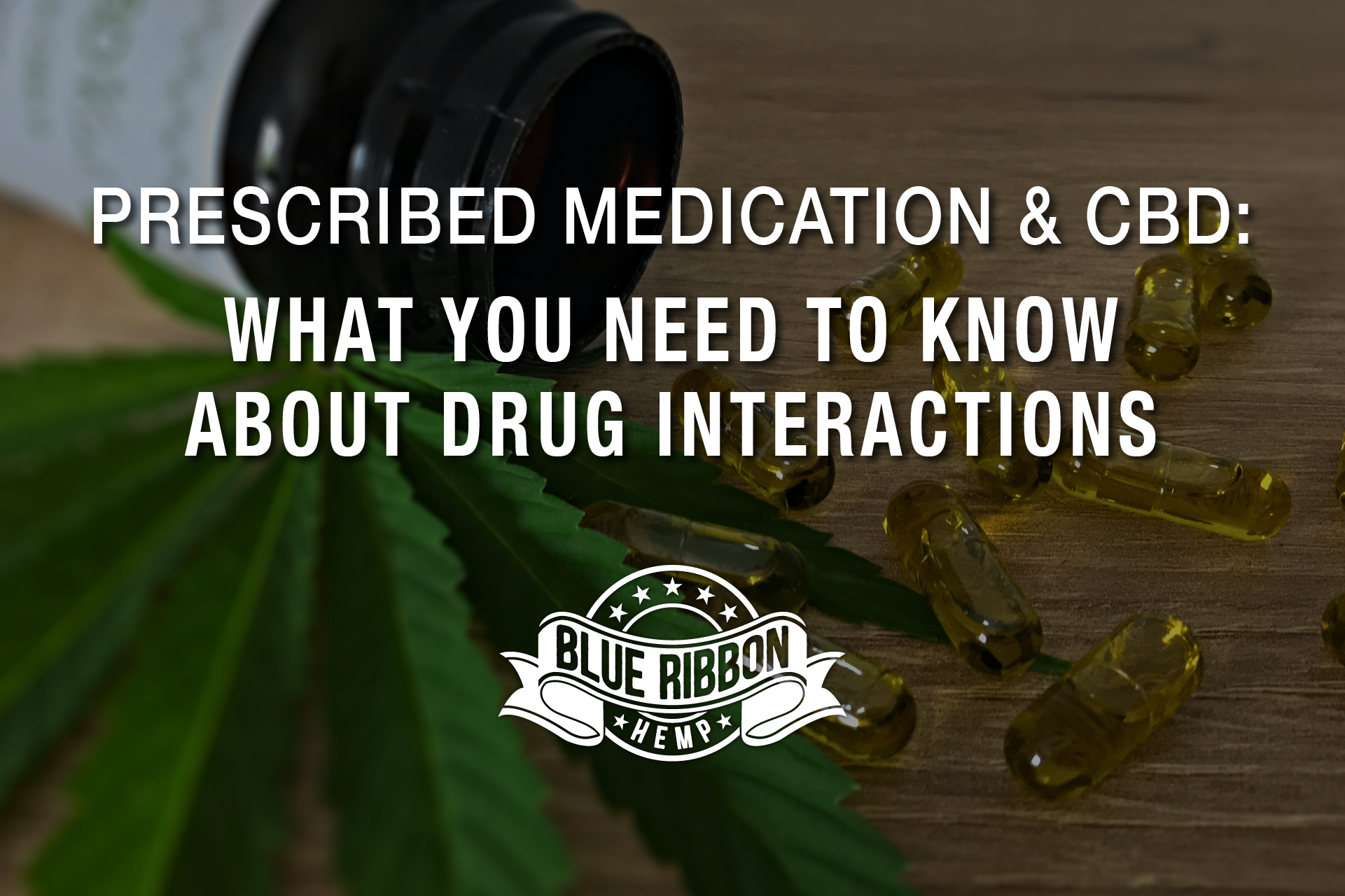 Prescribed Medication & CBD: What You Need To Know About Drug Interactions