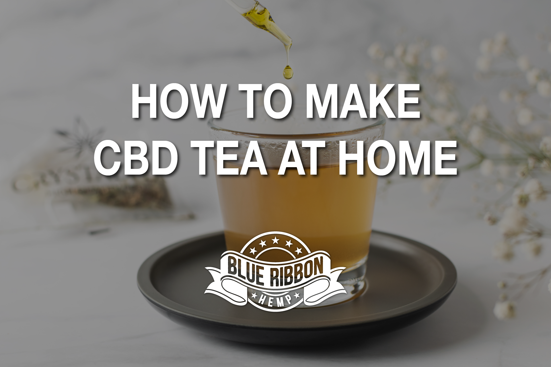 How to Make CBD Tea at Home